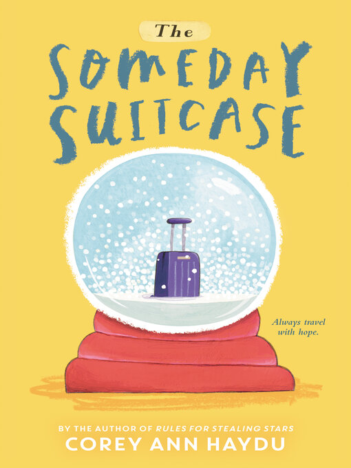 Title details for The Someday Suitcase by Corey Ann Haydu - Available